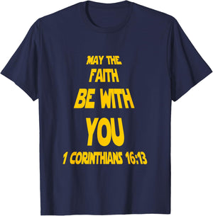 May The Faith Be With You Funny Faith Based Christian T-Shirt - T-Shirt | Navy