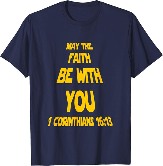 May The Faith Be With You Funny Faith Based Christian T-Shirt - T-Shirt | Navy
