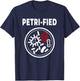 Funny Micro Biology Biome Analysis Petri-fied Dish Pun T-Shirt - T-Shirt | Navy