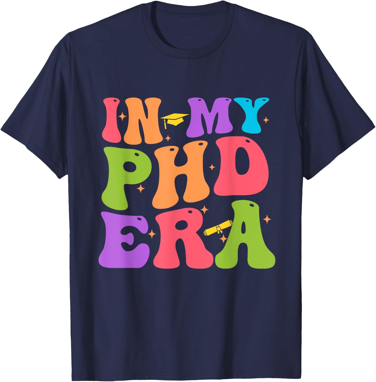 Groovy In My Phd Era Doctorate Graduation T-Shirt - T-Shirt | Navy