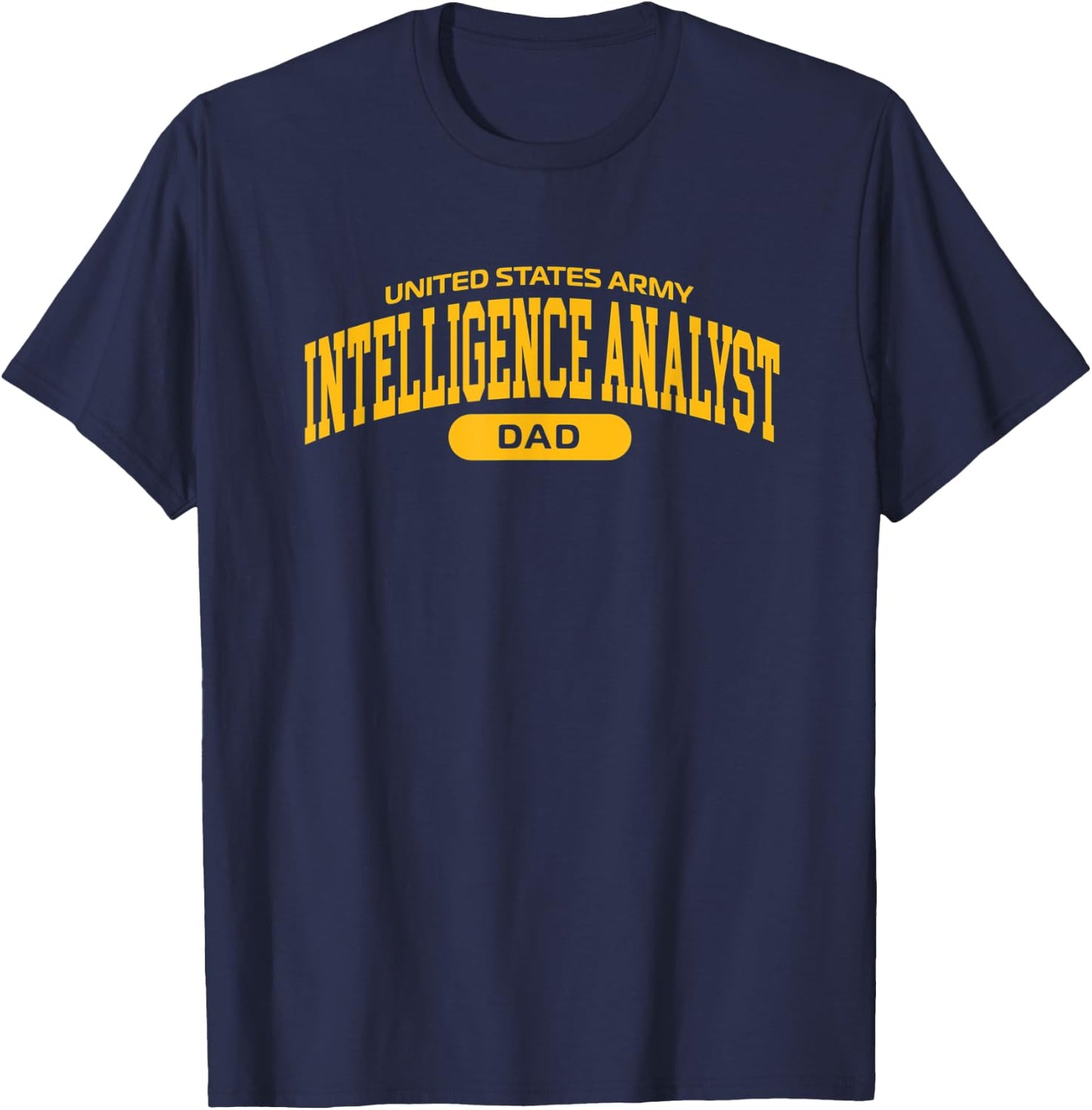 Proud Army Intelligence Analyst Dad T-Shirt - T-Shirt | Navy
