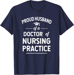 Proud Husband Of A DNP Doctor of Nursing Practice T-Shirt - T-Shirt | Navy
