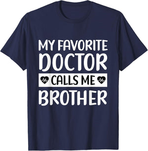 My Favorite Doctor Calls Me Brother Medical Father's Day T-Shirt - T-Shirt | Navy