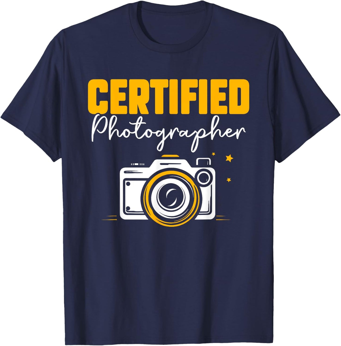 Certified Photographer Camera Job Photographers Photography T-Shirt - T-Shirt | Navy