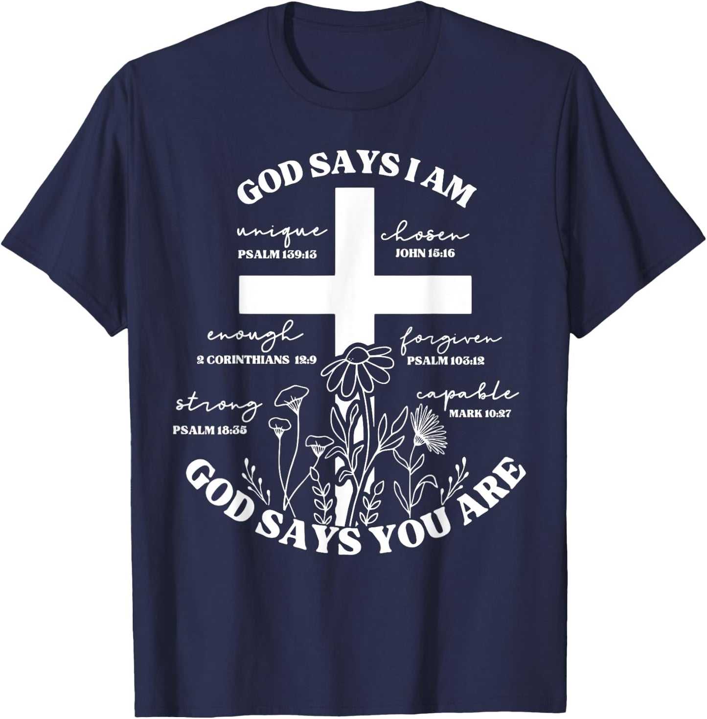 God Says I Am - God Says You Are Bible Verse Cross Christian T-Shirt - T-Shirt | Navy