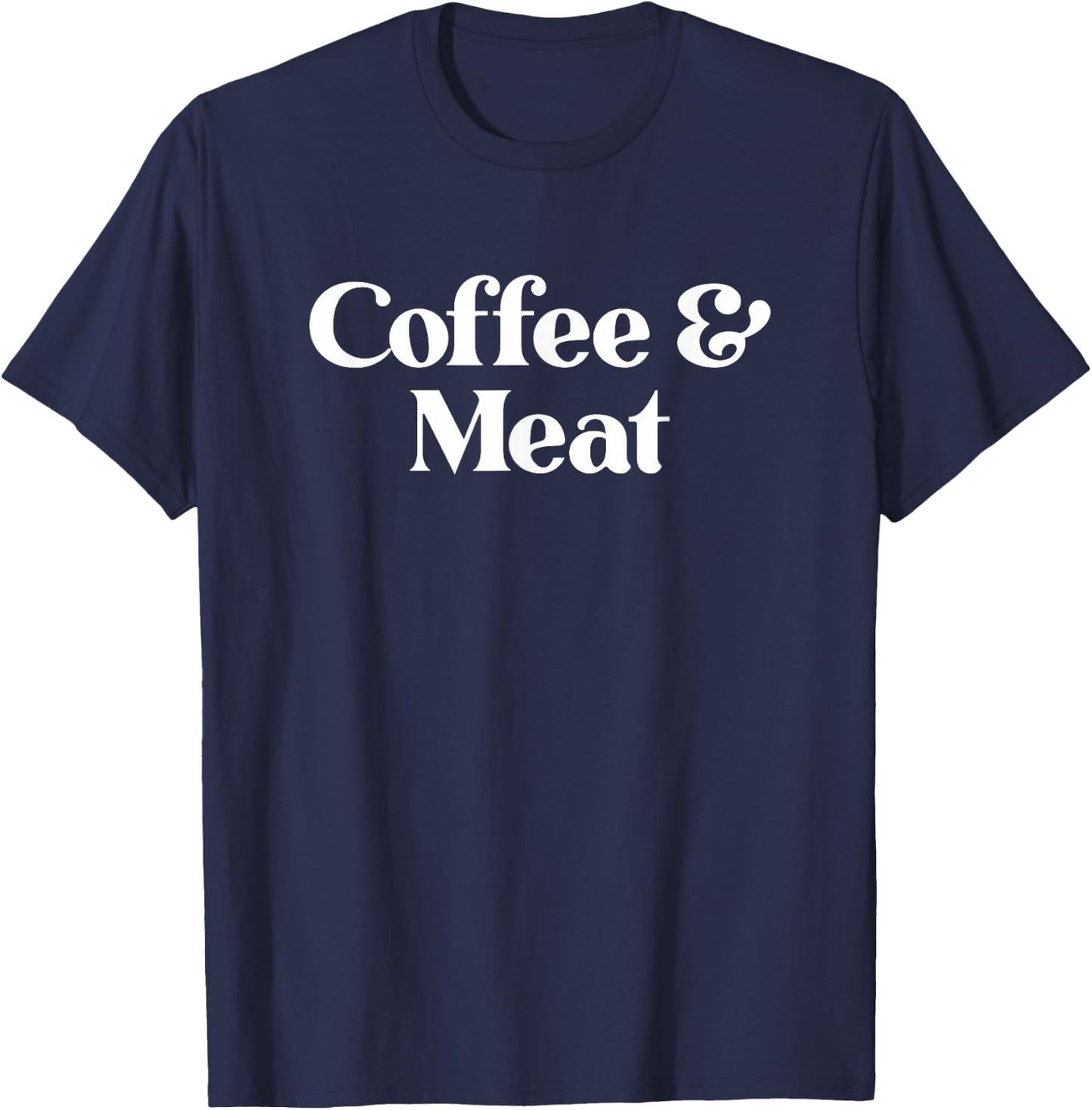 Coffee and Meat or Carnivore Women Boys Girls T-Shirt - T-Shirt | Navy