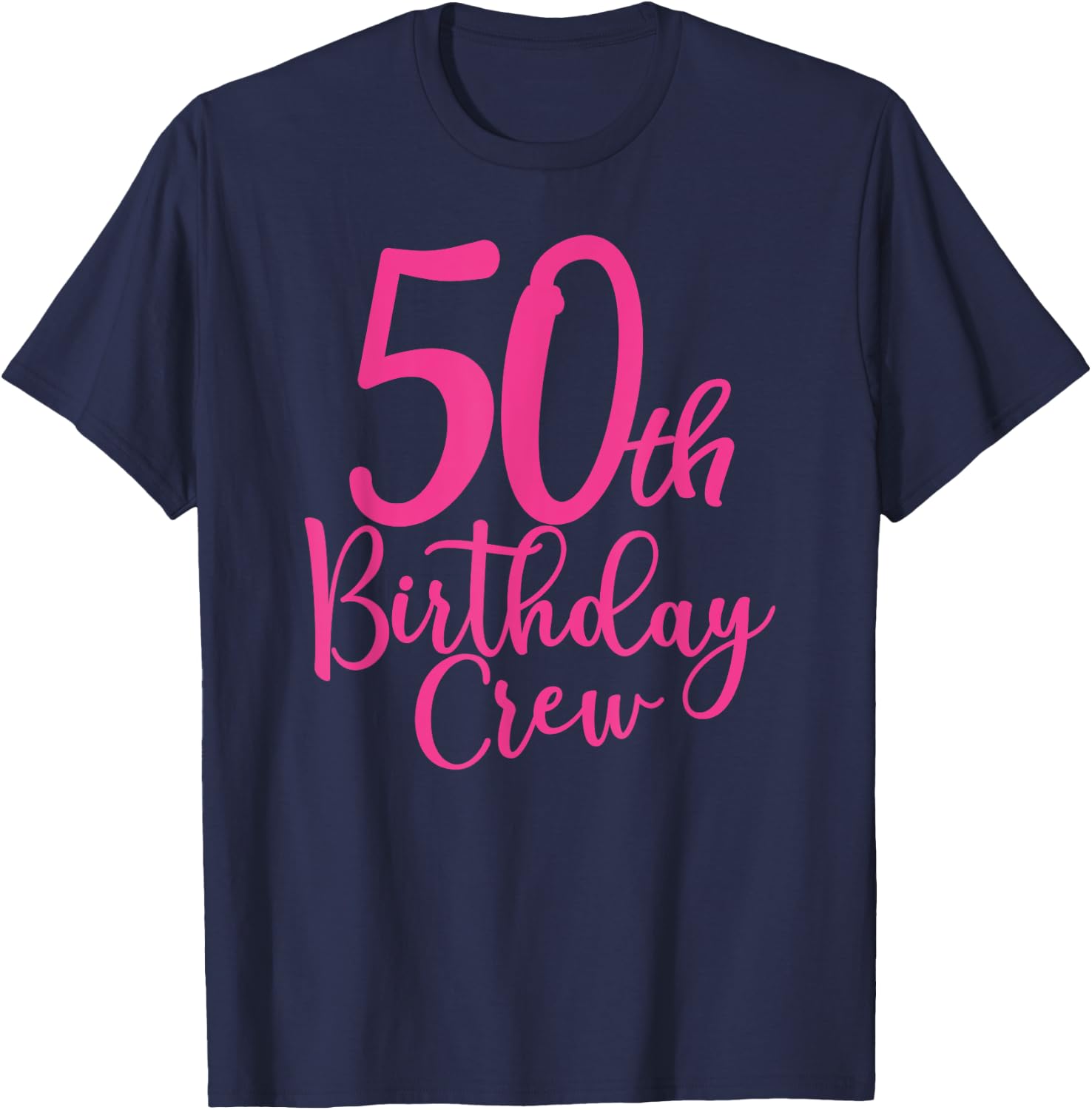 50th Birthday Crew, 50 Years Old Women Matching Group Party T-Shirt - T-Shirt | Navy
