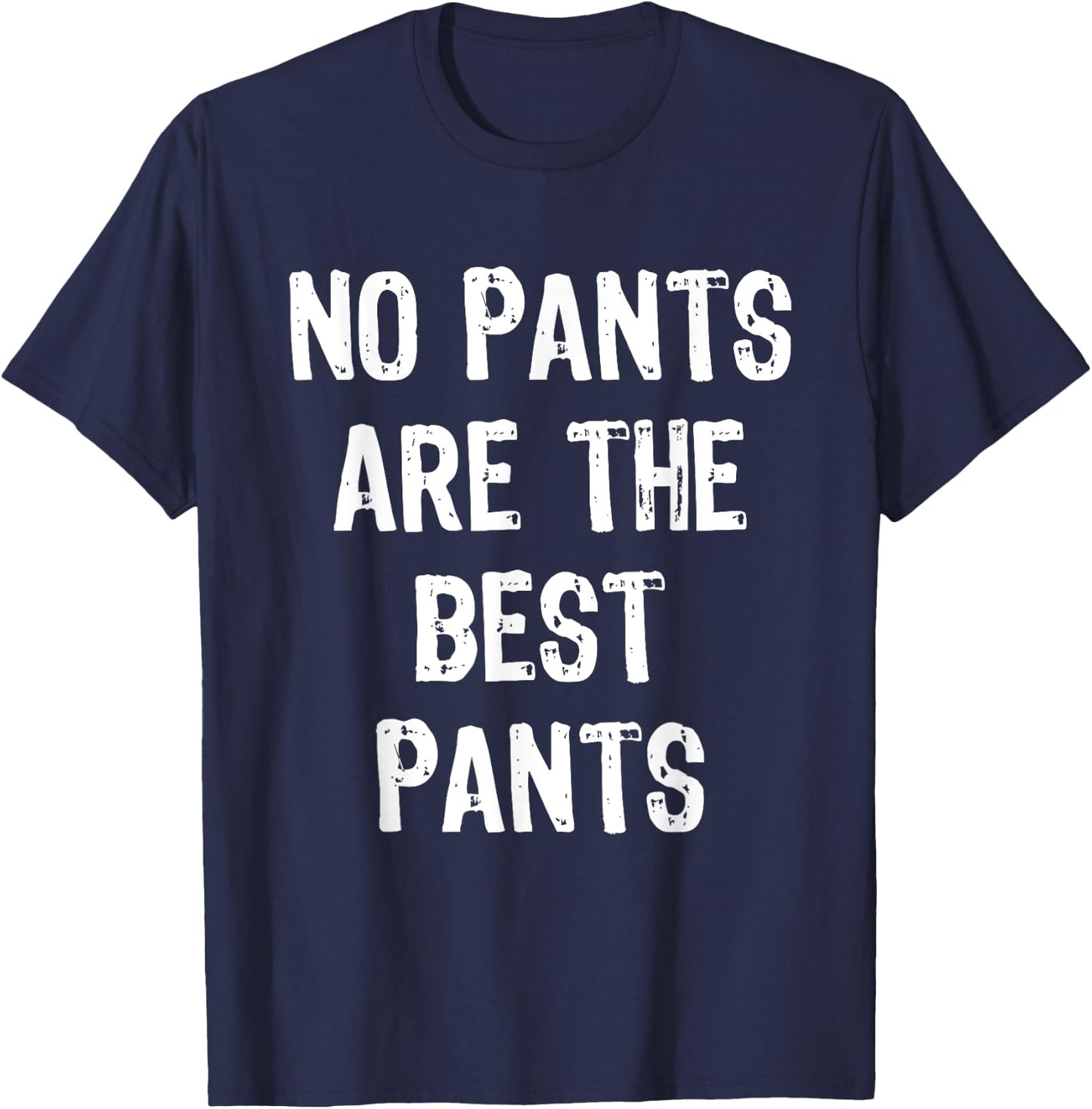 No Pants Are The Best Pants Funny Gift Christmas T-Shirt - T-Shirt | Navy