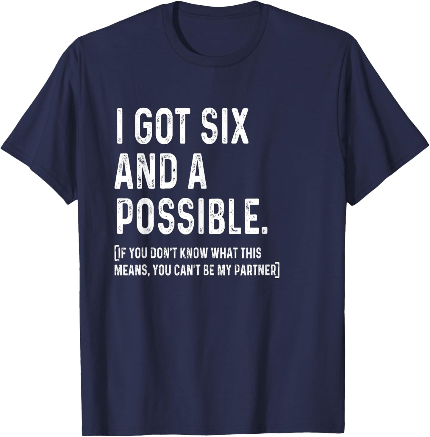 I Got Six And A Possible Funny Spades T-Shirt - T-Shirt | Navy