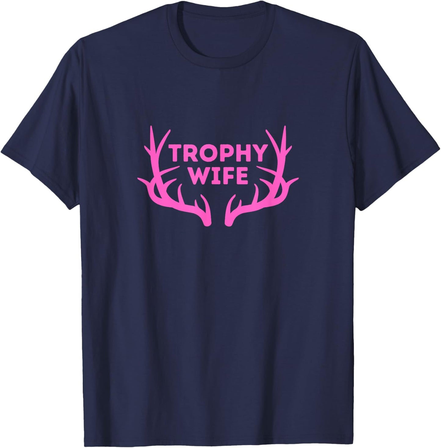 TROPHY WIFE - Funny Deer Hunter T-Shirt - T-Shirt | Navy