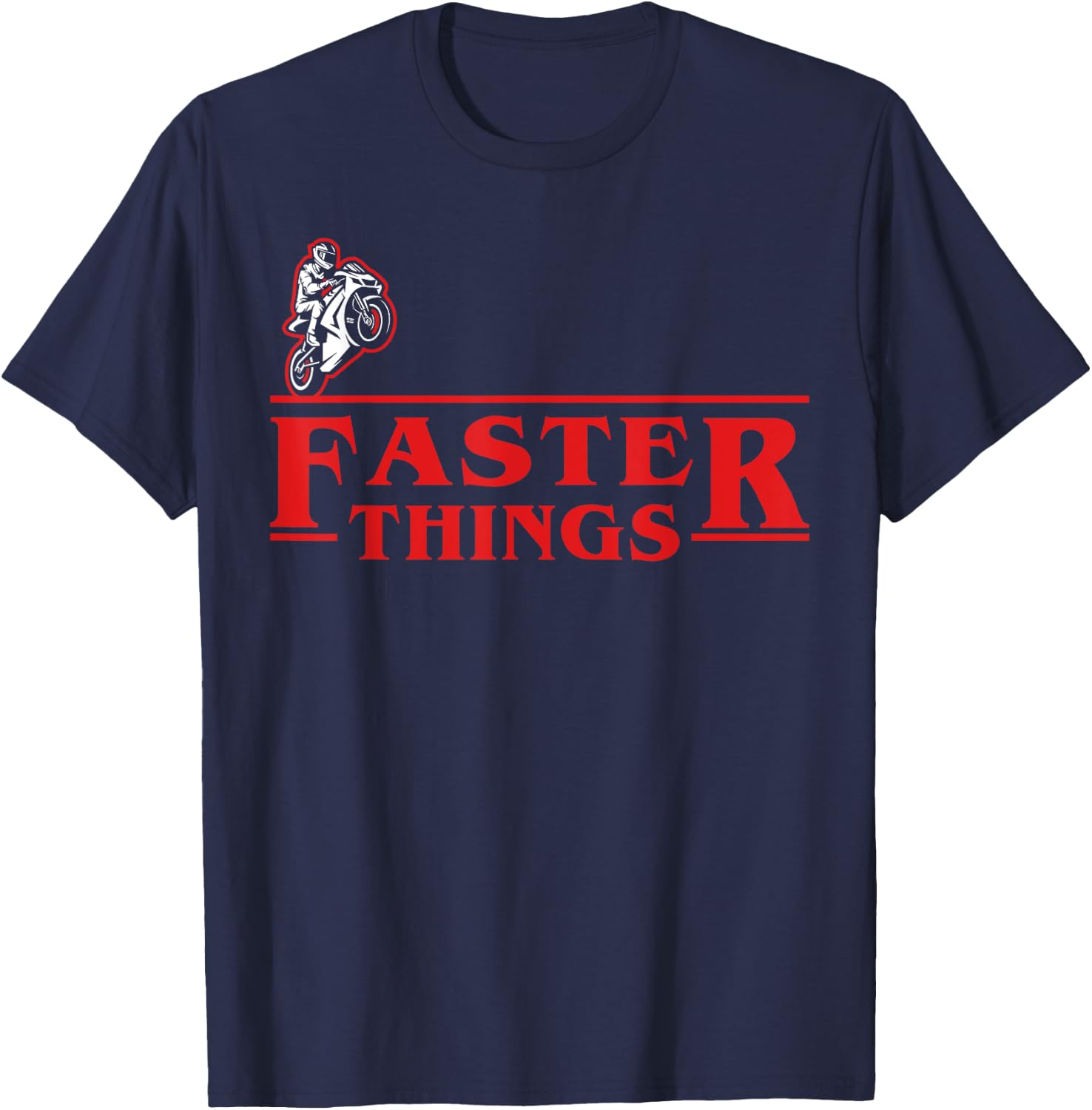 Faster Things Motorbike Racing Motorcycle Funny T-Shirt - T-Shirt | Navy