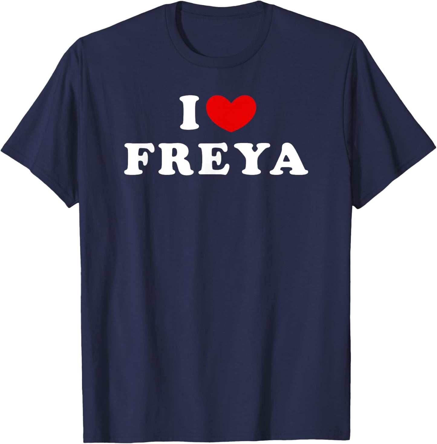 I Love Freya, I Love Freya T-Shirt - T-Shirt | Navy