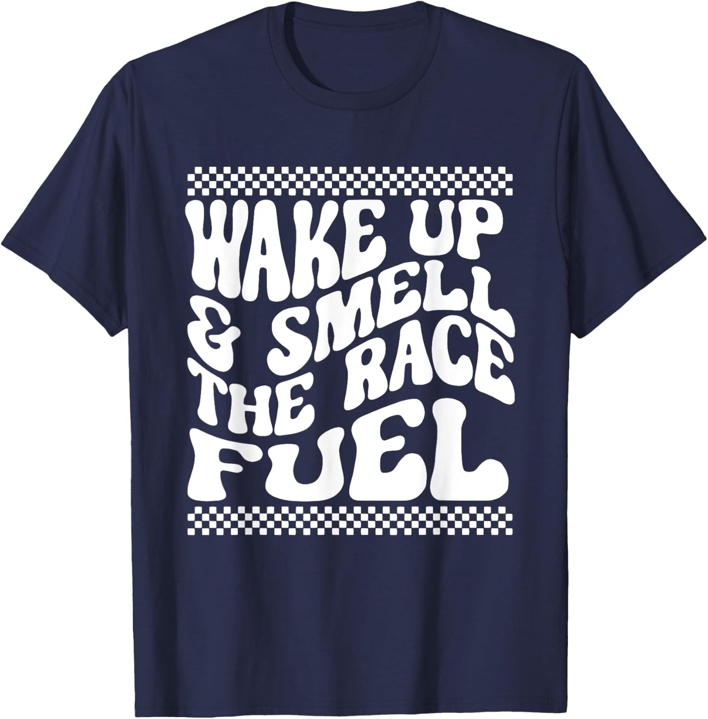 If You Ain't First You're Last Wake Up & Smell The Race Fuel T-Shirt - T-Shirt | Navy