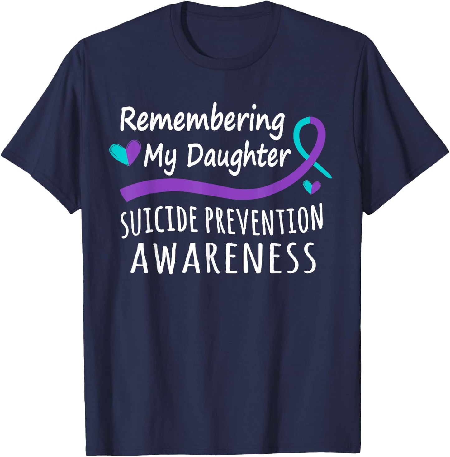 Remembering My daughter Suicide Prevention Awareness T-Shirt - T-Shirt | Navy