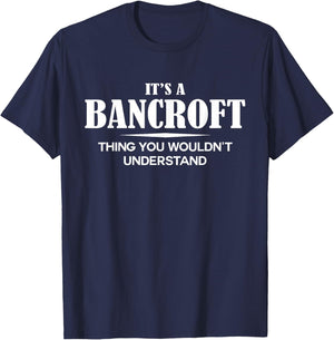 It's A BANCROFT Thing You Wouldn't Understand Personalized T-Shirt - T-Shirt | Navy