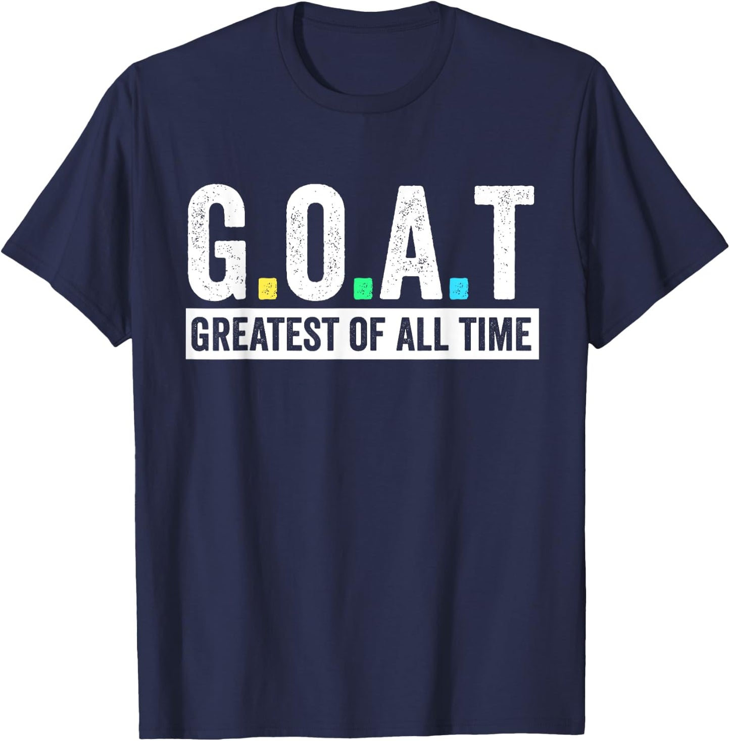 Mom Dad Birthday Gifts G.O.A.T Greatest Of All Time Outfit T-Shirt - T-Shirt | Navy