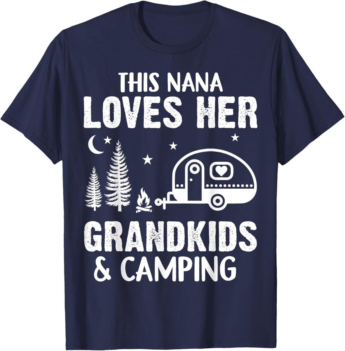 Funny Nana Camping Grandkids Loves Nana Camp Camper Outdoor T-Shirt - T-Shirt | Navy