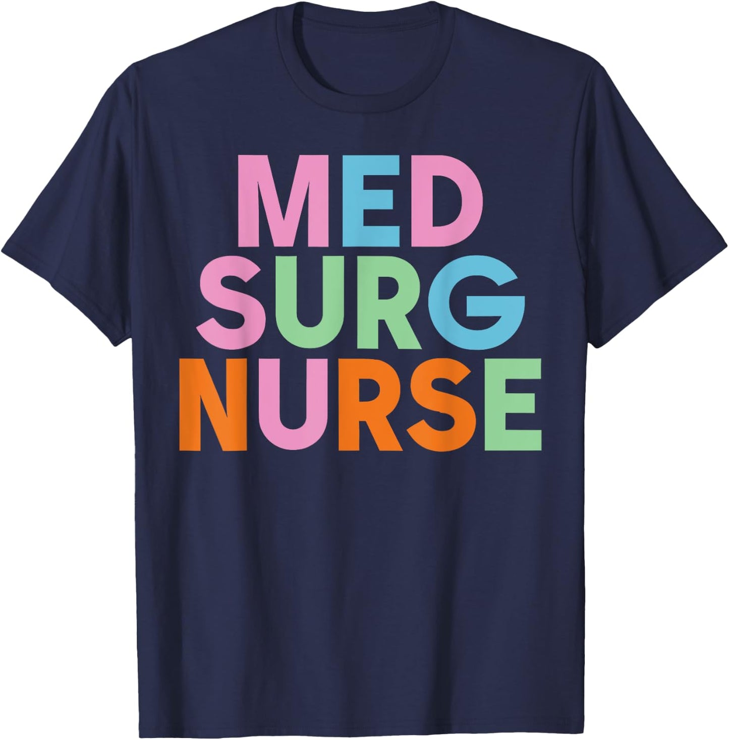 Med Surg Nurse Design for Medical Surgical Nurses T-Shirt - T-Shirt | Navy