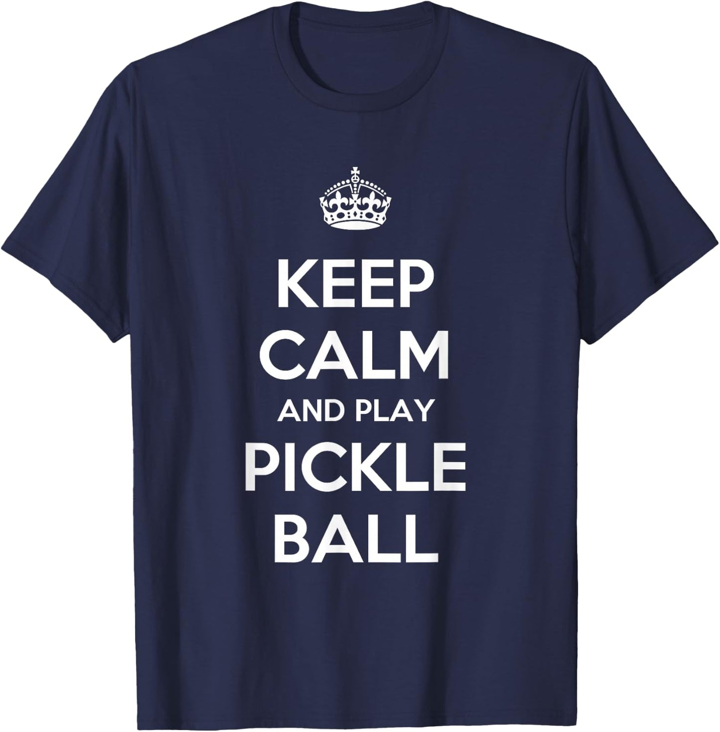 Keep Calm And Play Pickleball Funny T-Shirt - T-Shirt | Navy