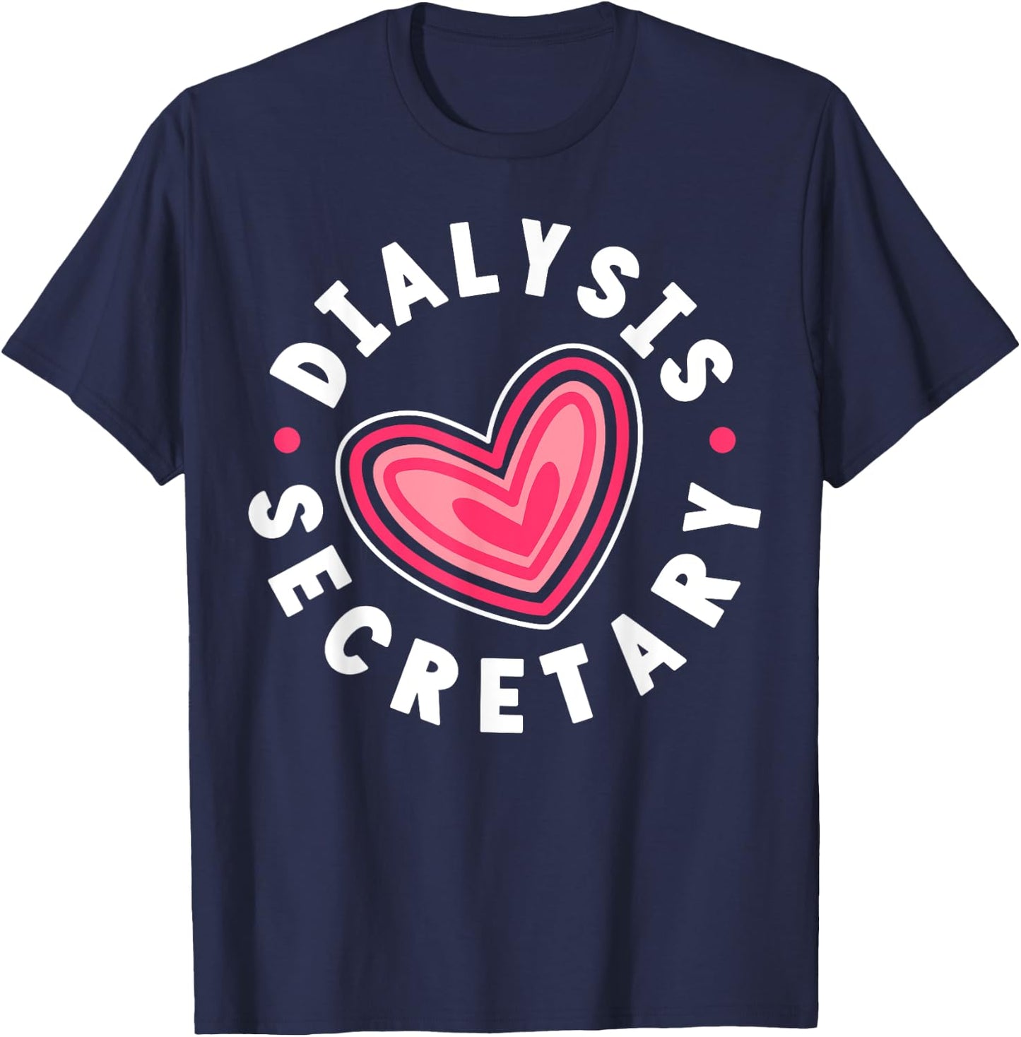 Dialysis Secretary Heart T-Shirt - T-Shirt | Navy