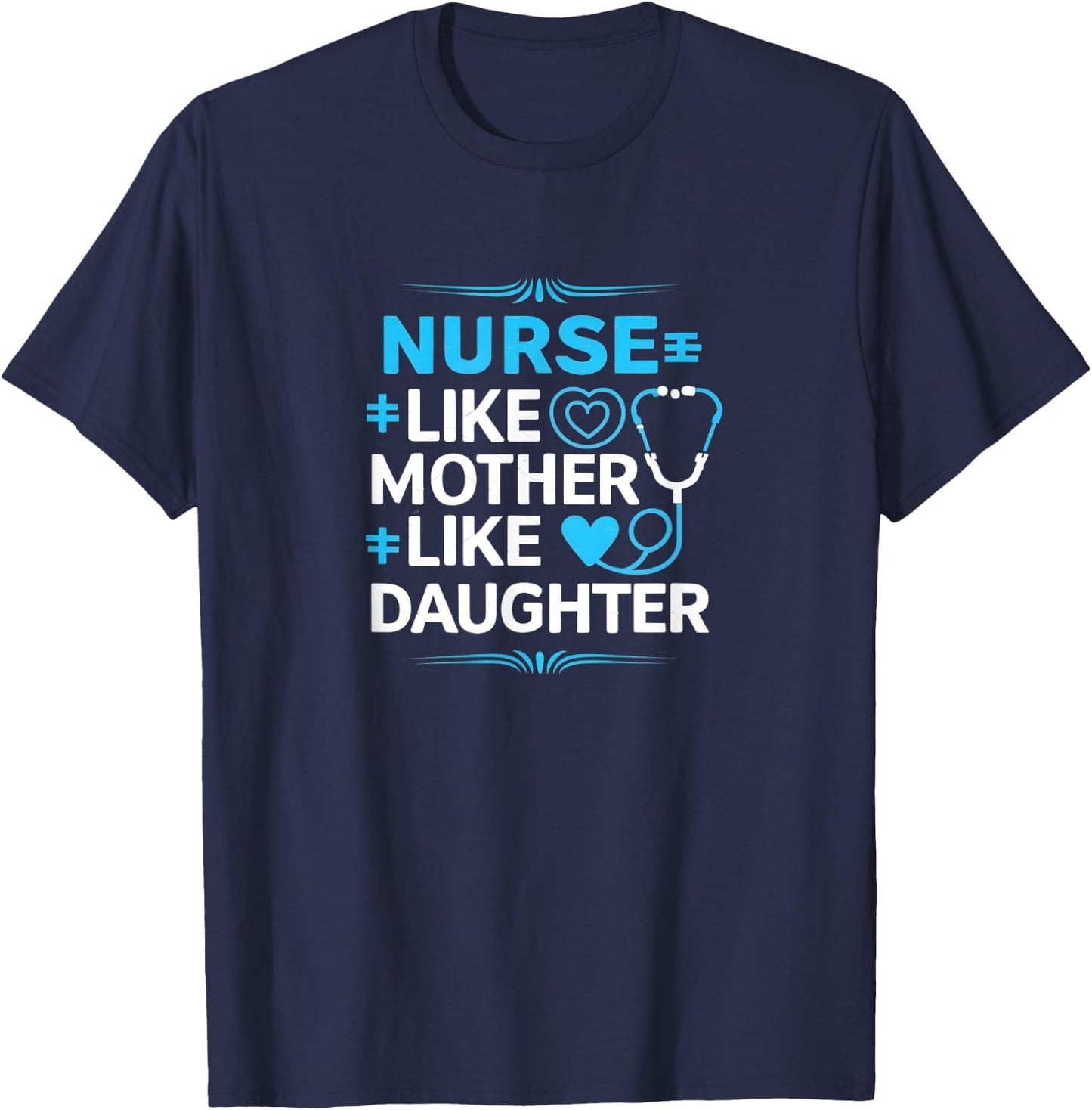 Nurse Like Mother Like Daughter Product T-Shirt - T-Shirt | Navy