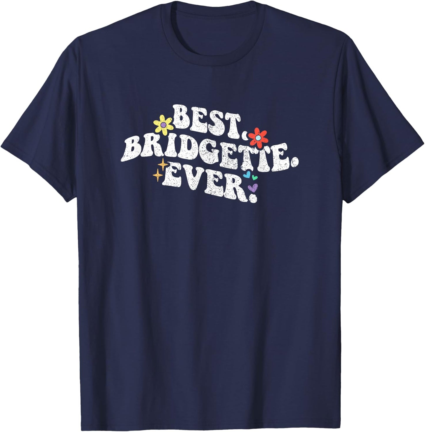 Retro Groovy Best BRIDGETTE Ever First Name Mother's Day T-Shirt - T-Shirt | Navy