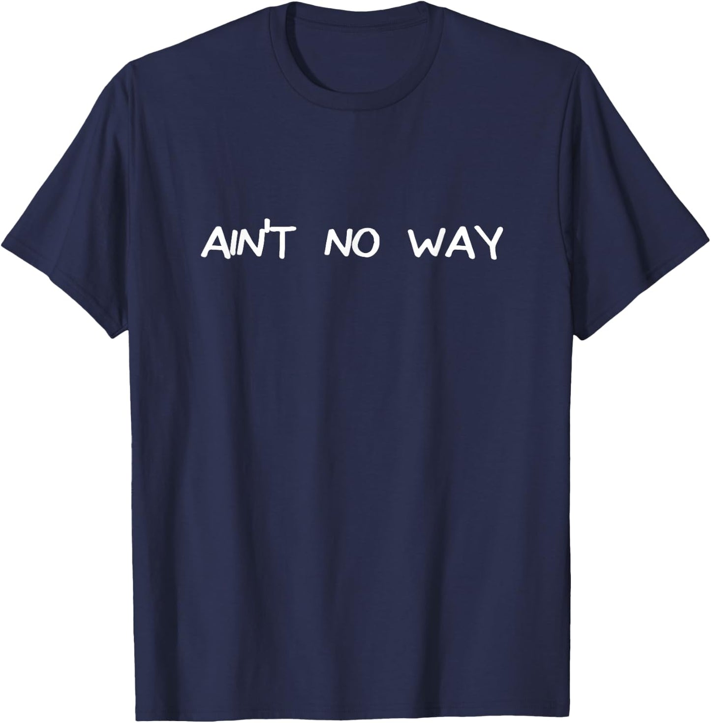 Ain't No Way T-Shirt - T-Shirt | Navy