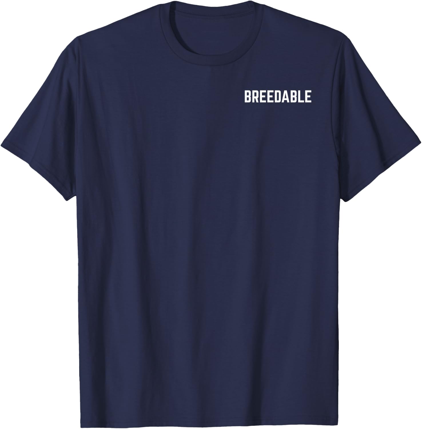 Breedable Funny Shirt, Breedable , Funny Breedable T-Shirt - T-Shirt | Navy