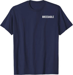 Breedable Funny Shirt, Breedable , Funny Breedable T-Shirt - T-Shirt | Navy
