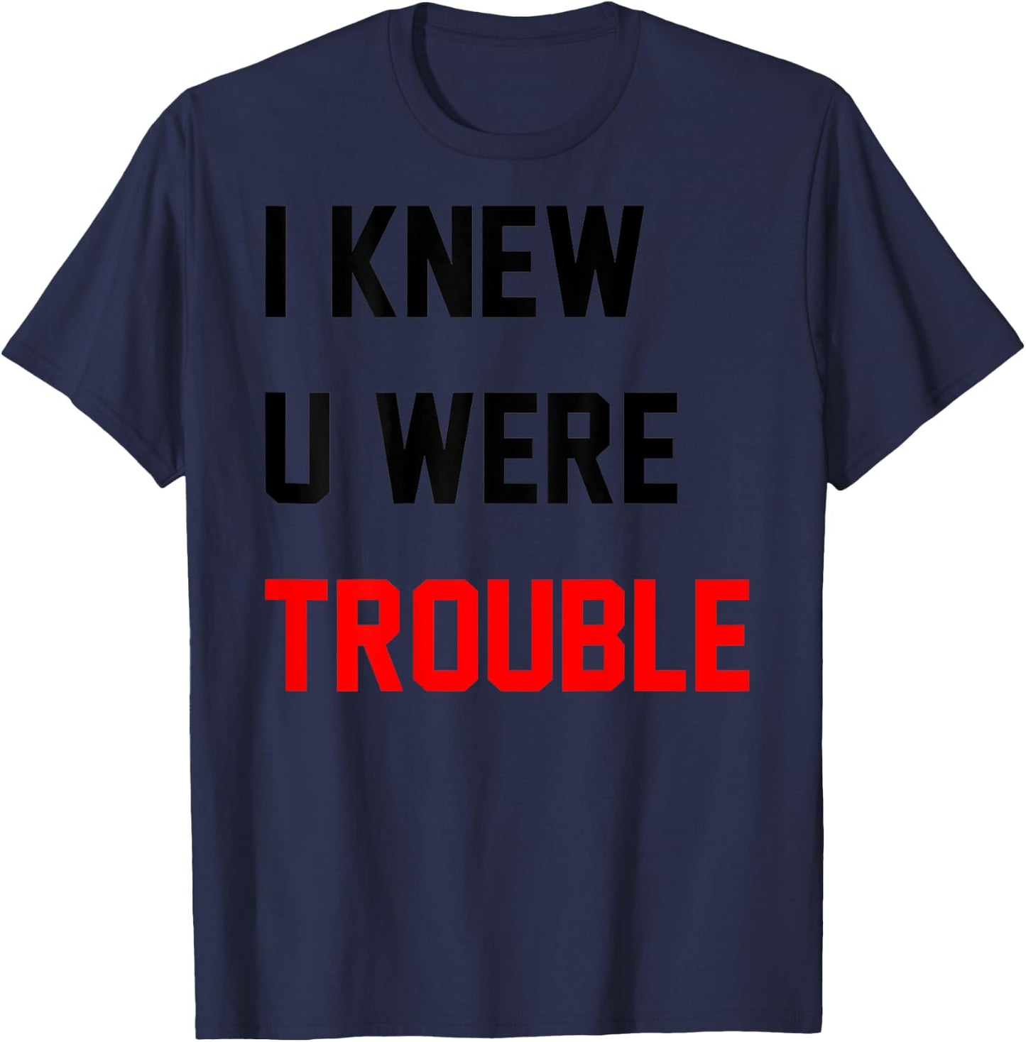 Retro I Knew U Were Trouble Shirt Women Kid On Back T-Shirt - T-Shirt | Navy
