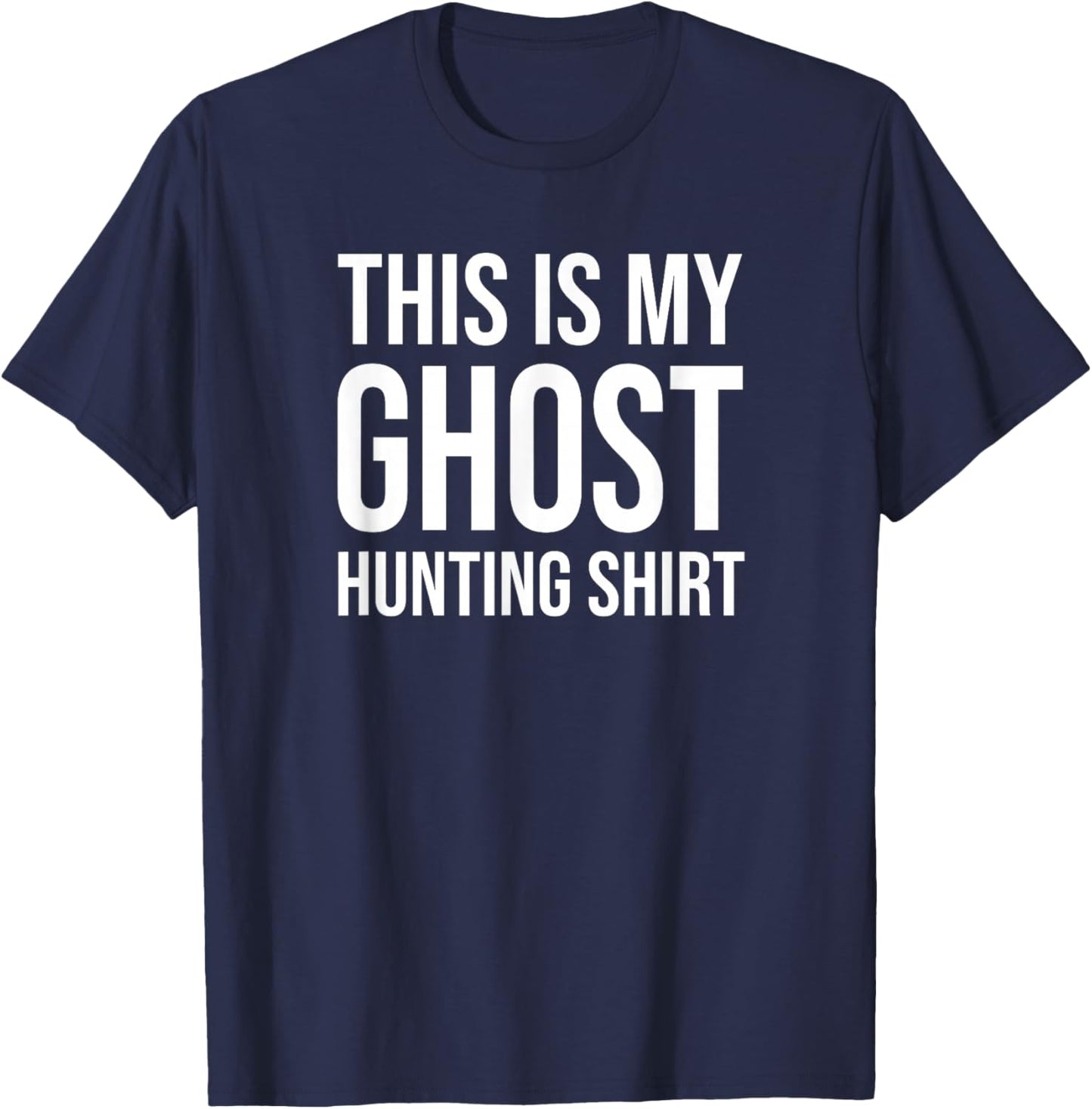 This Is My Ghost Hunting T-Shirt - T-Shirt | Navy