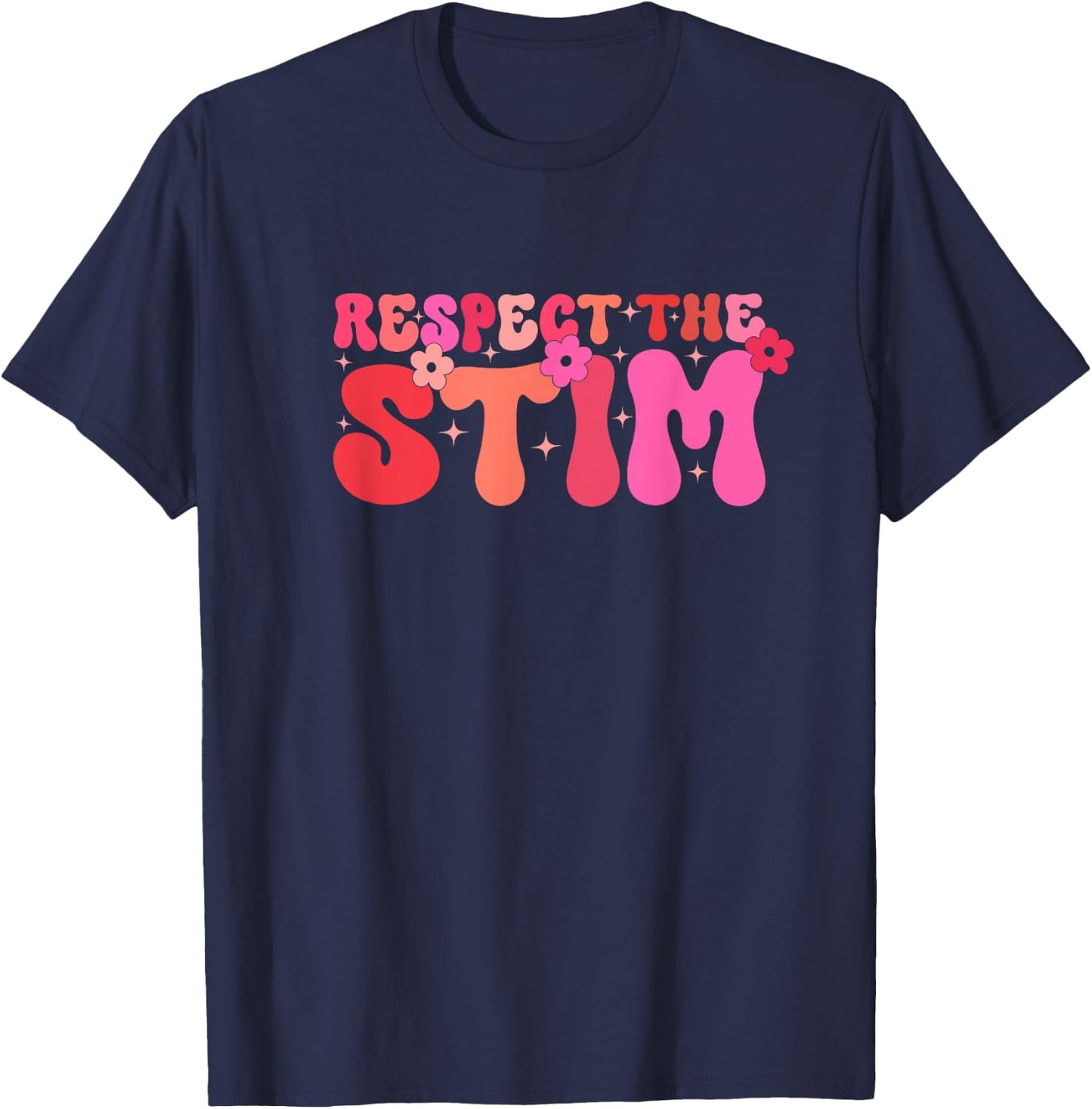 Respect The Stim Autism Stimming Autistic Special Education T-Shirt - T-Shirt | Navy