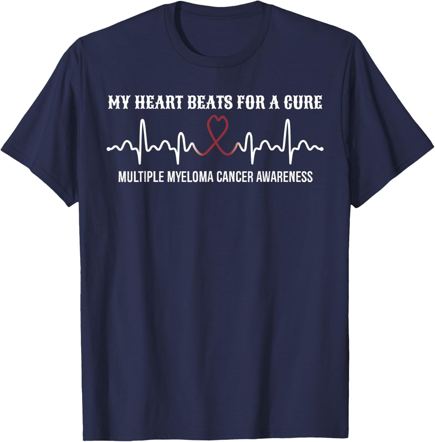 Heart Beats Multiple Myeloma Cancer Awareness Support Ribbon T-Shirt - T-Shirt | Navy