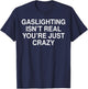 Funny Gaslighting Isn't Real Shirt - Adult Black Short Sleeve - Small T-Shirt - T-Shirt | Navy