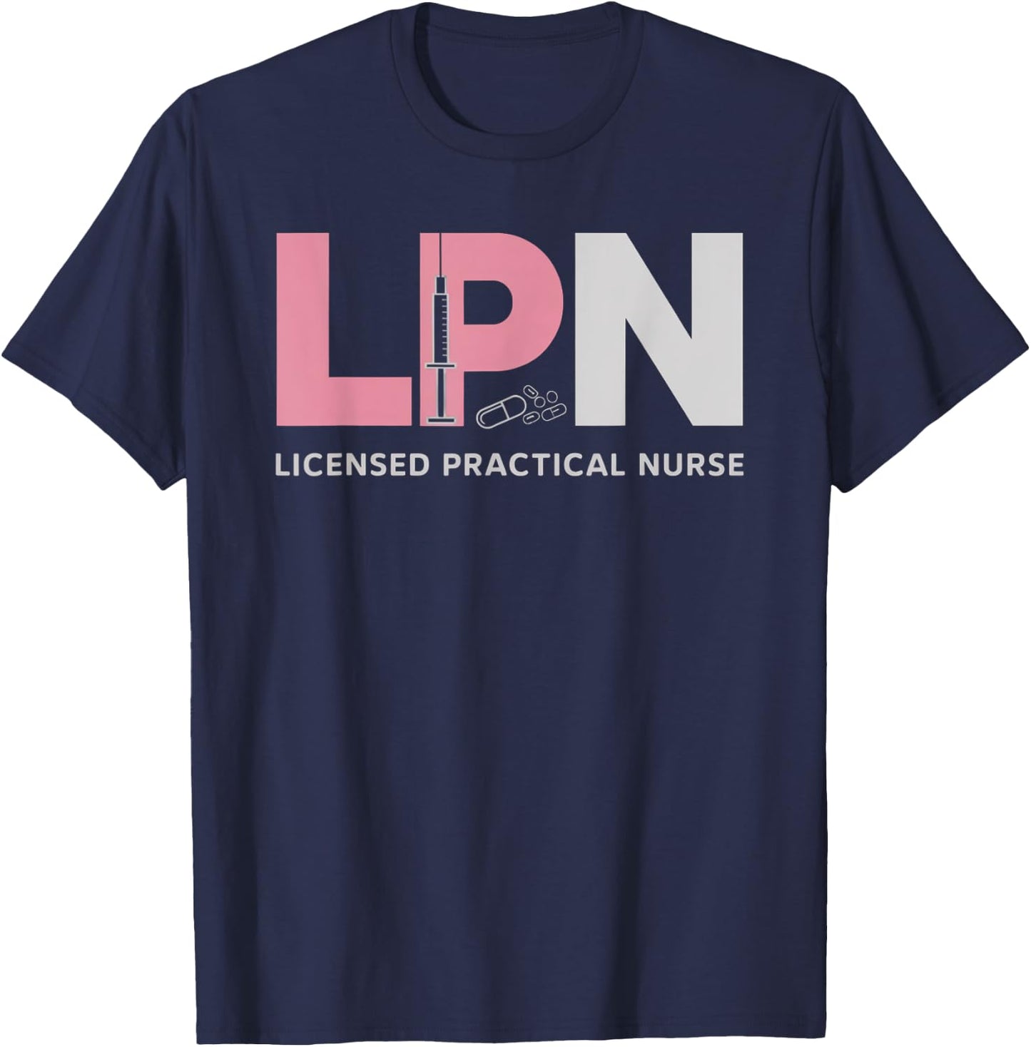 LPN Nursing Licensed Practical Nurse Medical Healthcare T-Shirt - T-Shirt | Navy