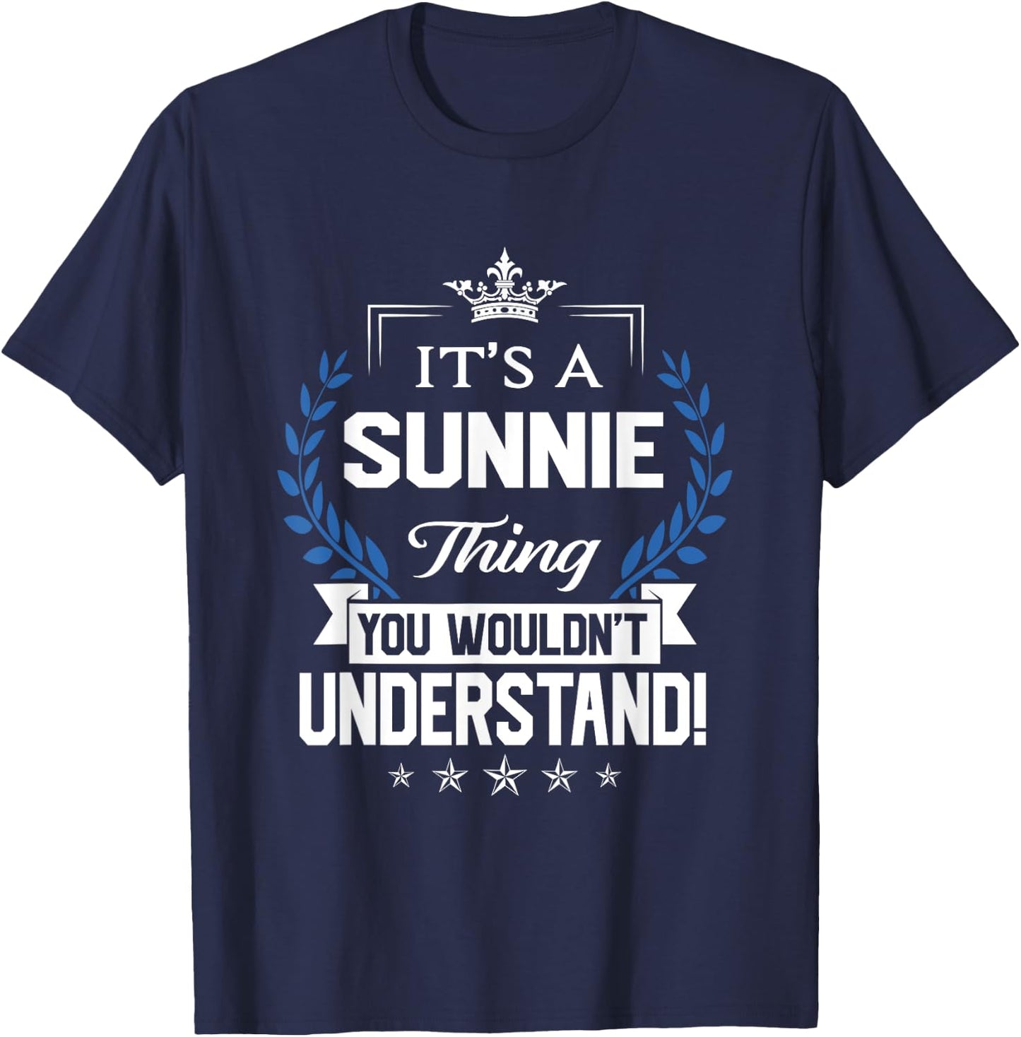 Sunnie Name - Sunnie Thing Name You Wouldn't Understand T-Shirt - T-Shirt | Navy