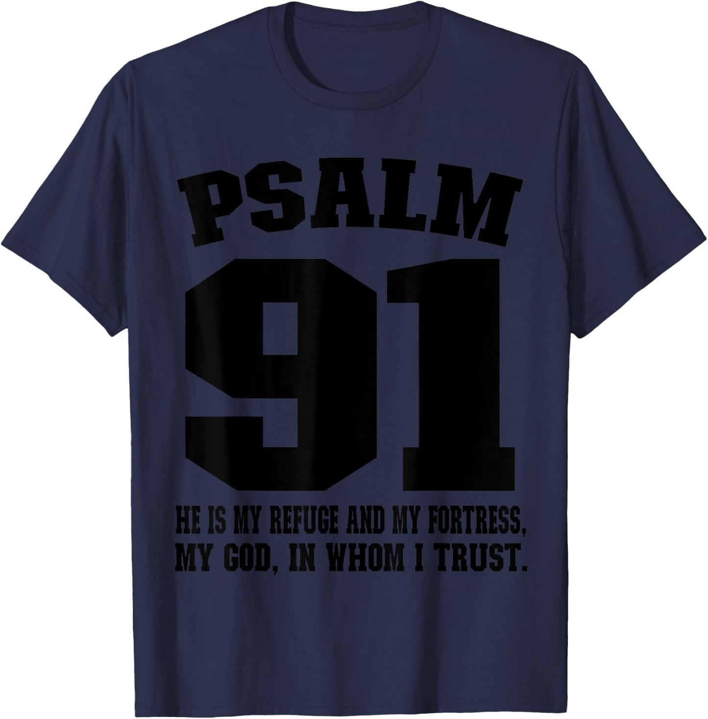My refuge my fortress my God in whom I trust Psalm 91 T-Shirt - T-Shirt | Navy
