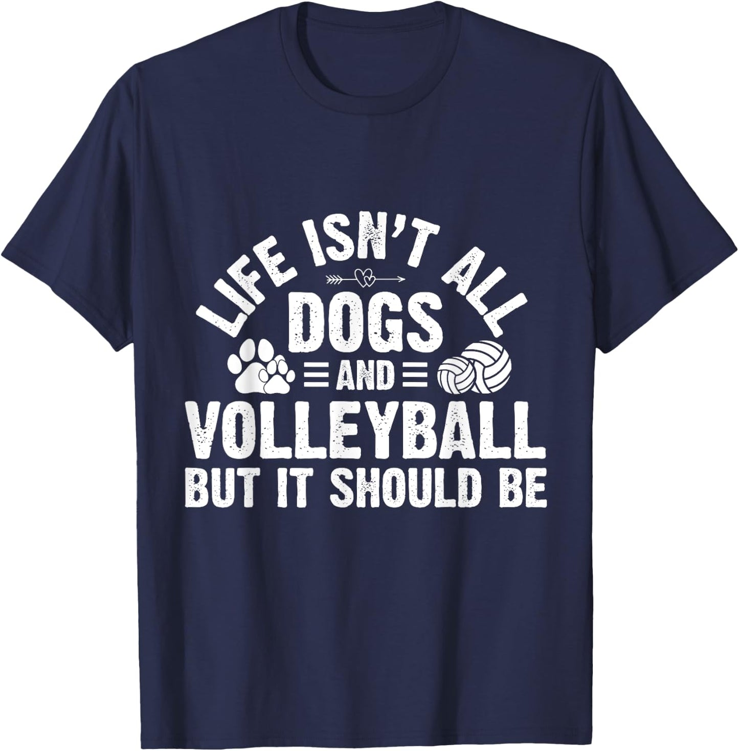 Life Isnt All Dogs And Volleyball Gifts Men Kids T-Shirt - T-Shirt | Navy
