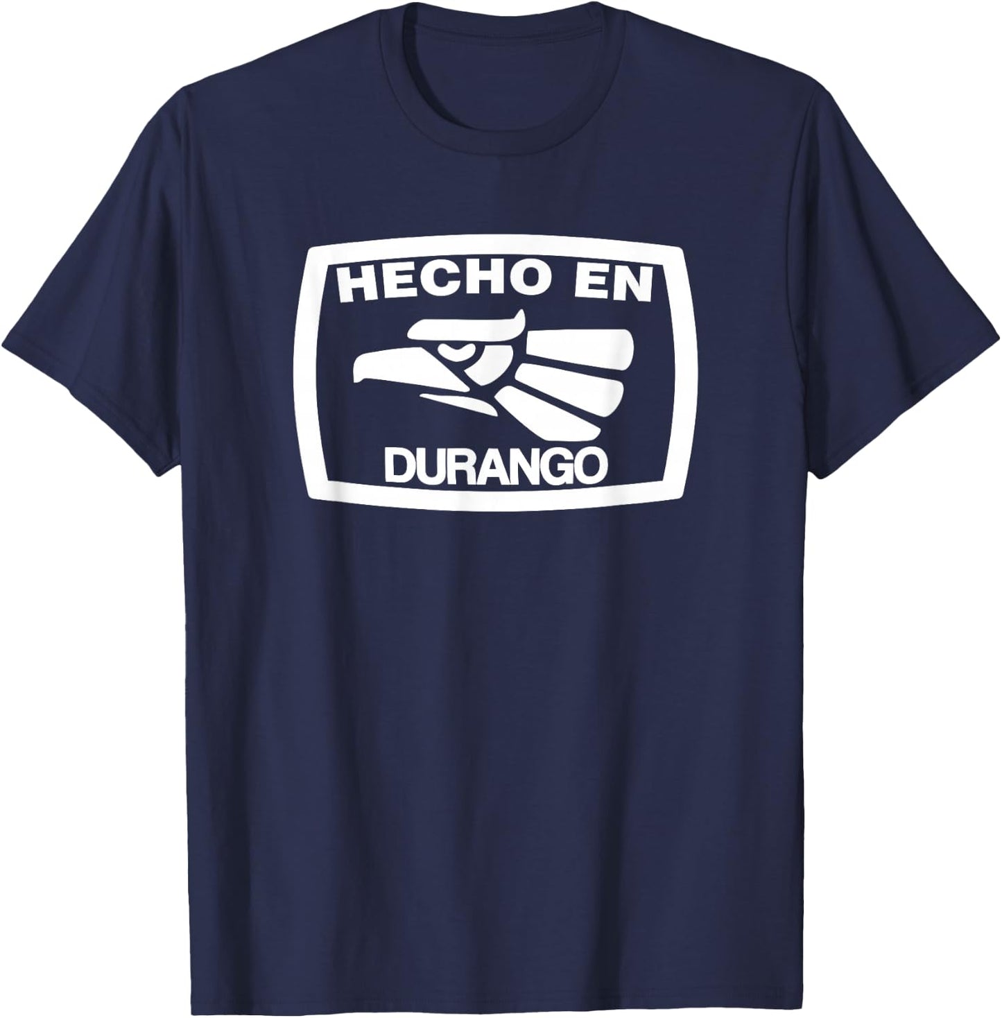 Hecho En Durango Mexico Mexican State Estado T-Shirt - T-Shirt | Navy