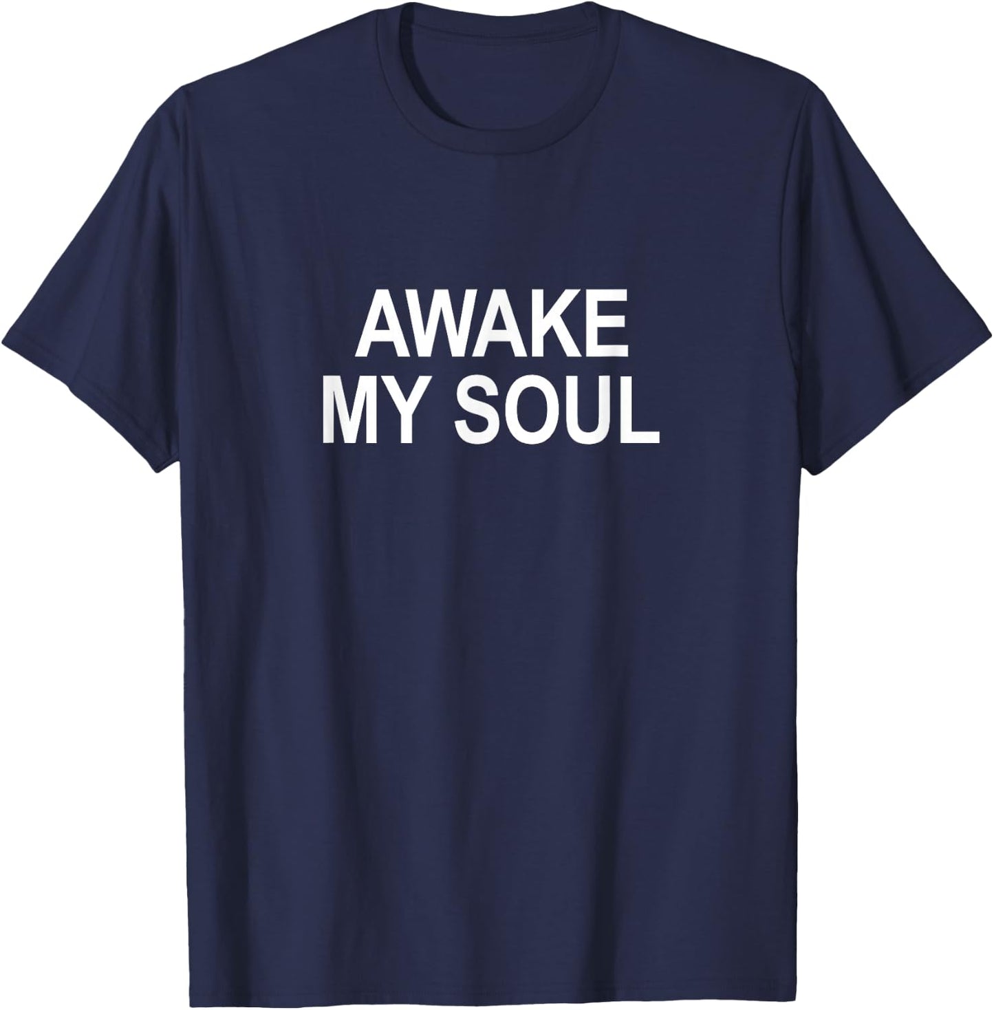 Awake My Soul T-Shirt - T-Shirt | Navy