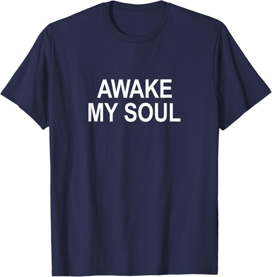 Awake My Soul T-Shirt - T-Shirt | Navy