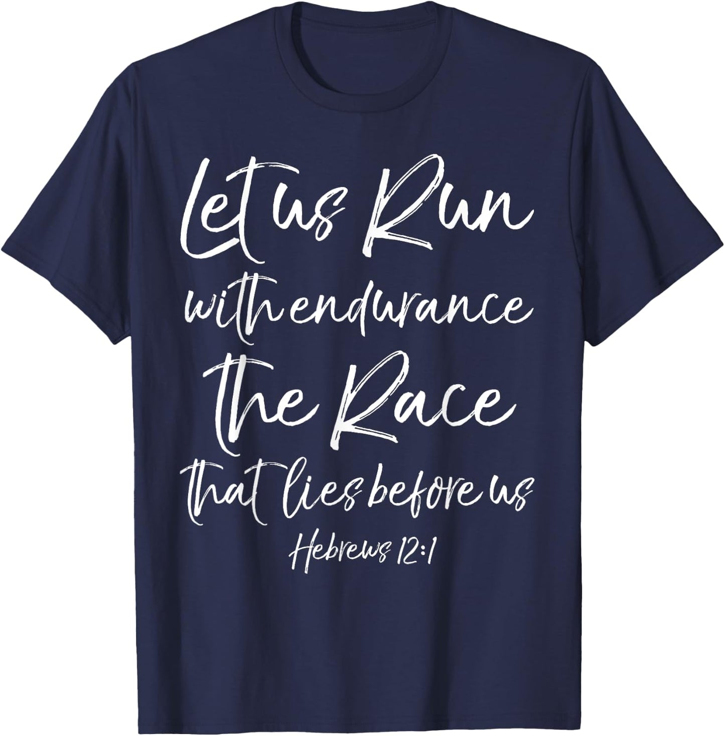 Let Us Run With Endurance The Race That Lies Before Us T-Shirt - T-Shirt | Navy