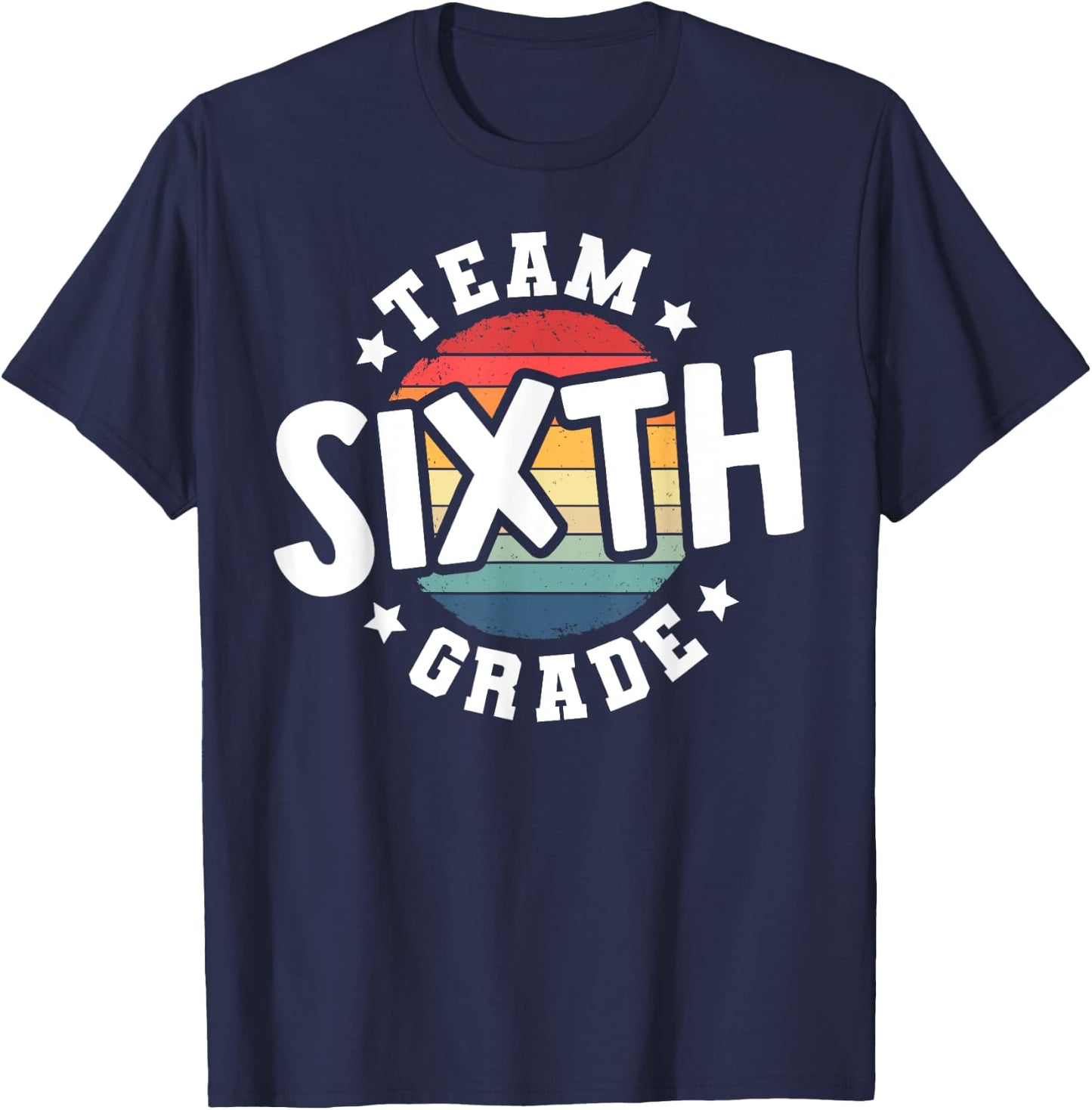 Back To School 6th Grade Teacher Student Team Sixth Grade T-Shirt - T-Shirt | Navy