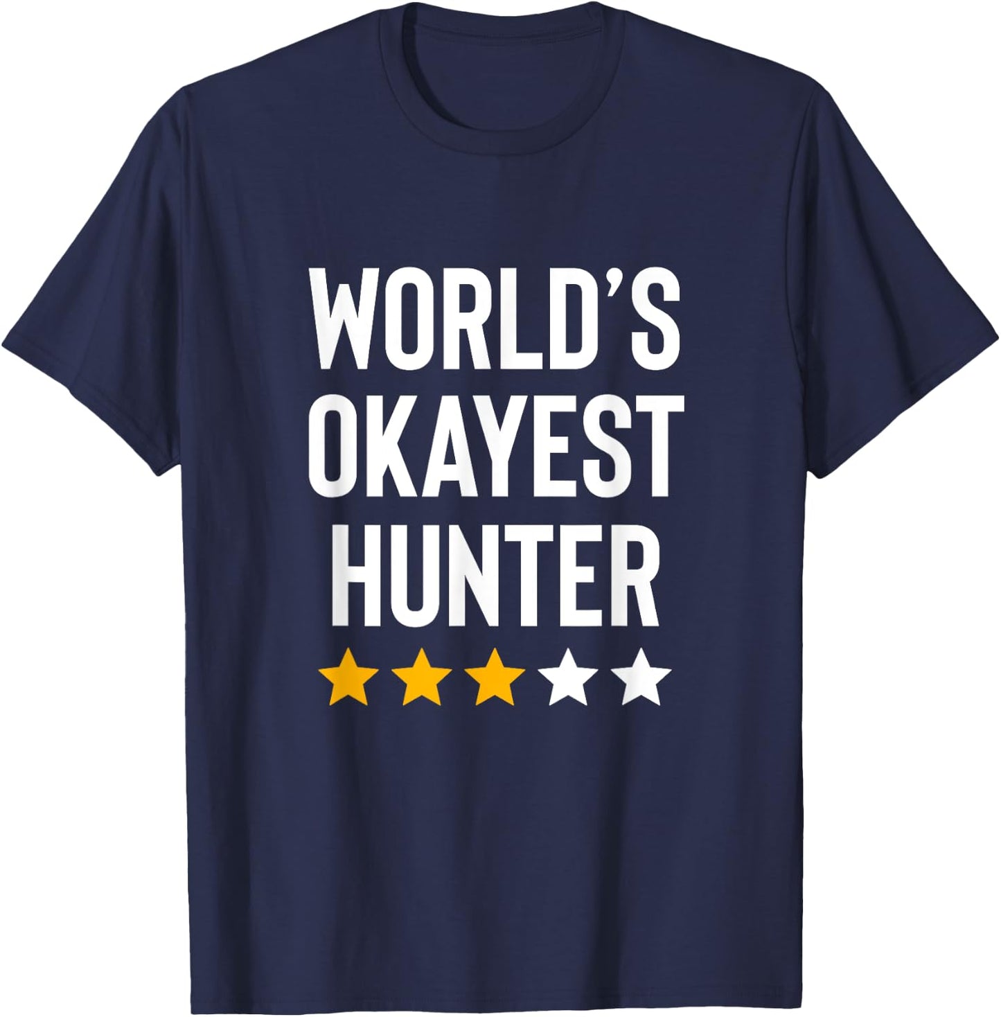 Worlds Okayest Hunter Funny Hunter Dad Fathers Day Hunting T-Shirt - T-Shirt | Navy