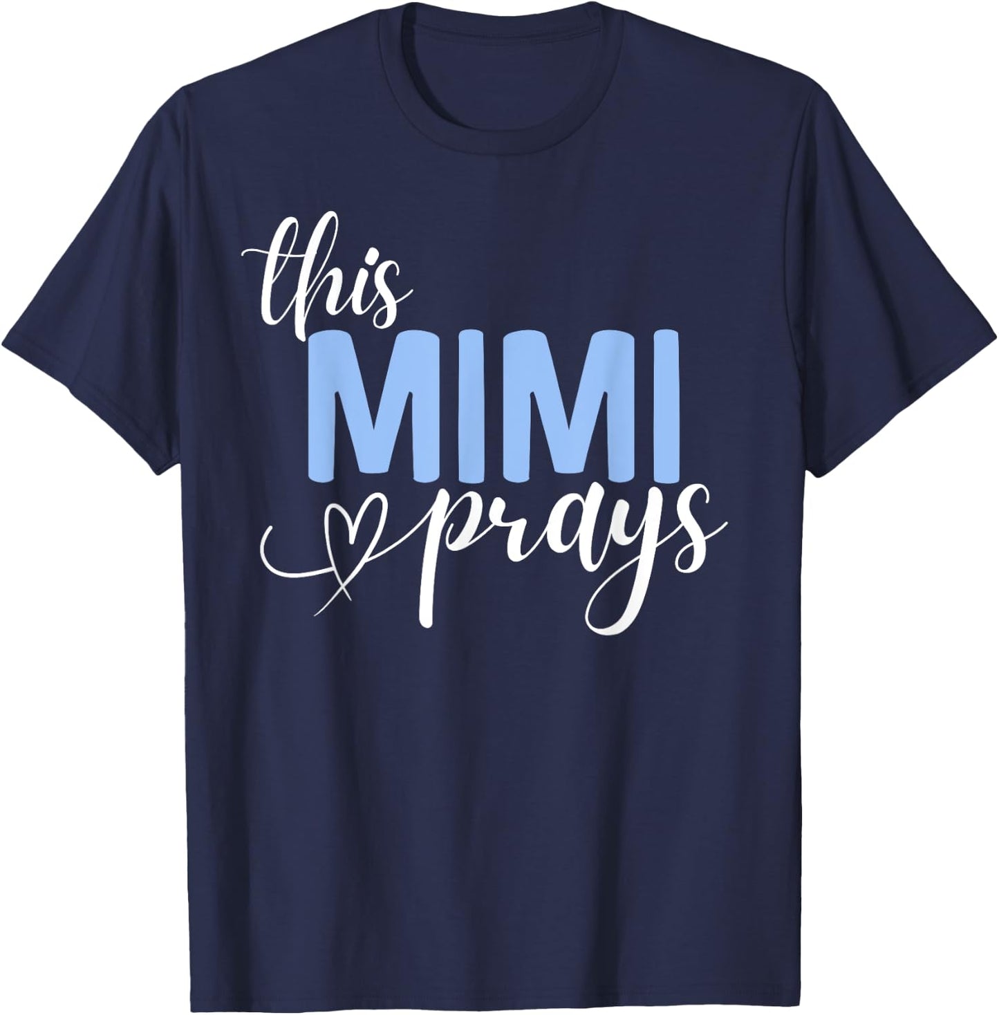 This Mimi Prays Perfect Christian Faithful Mimi T-Shirt - T-Shirt | Navy