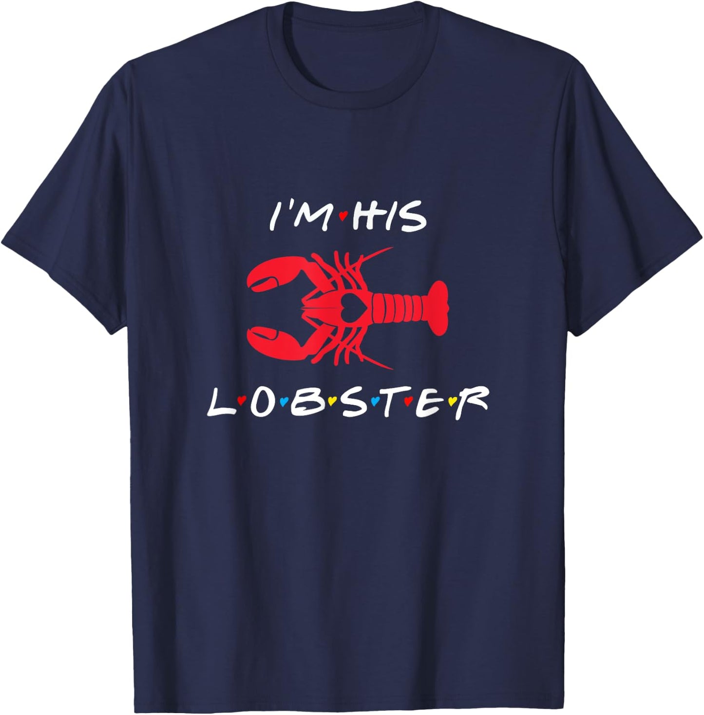 I'm His Lobster matching couple Valentine's Day gift T-Shirt - T-Shirt | Navy