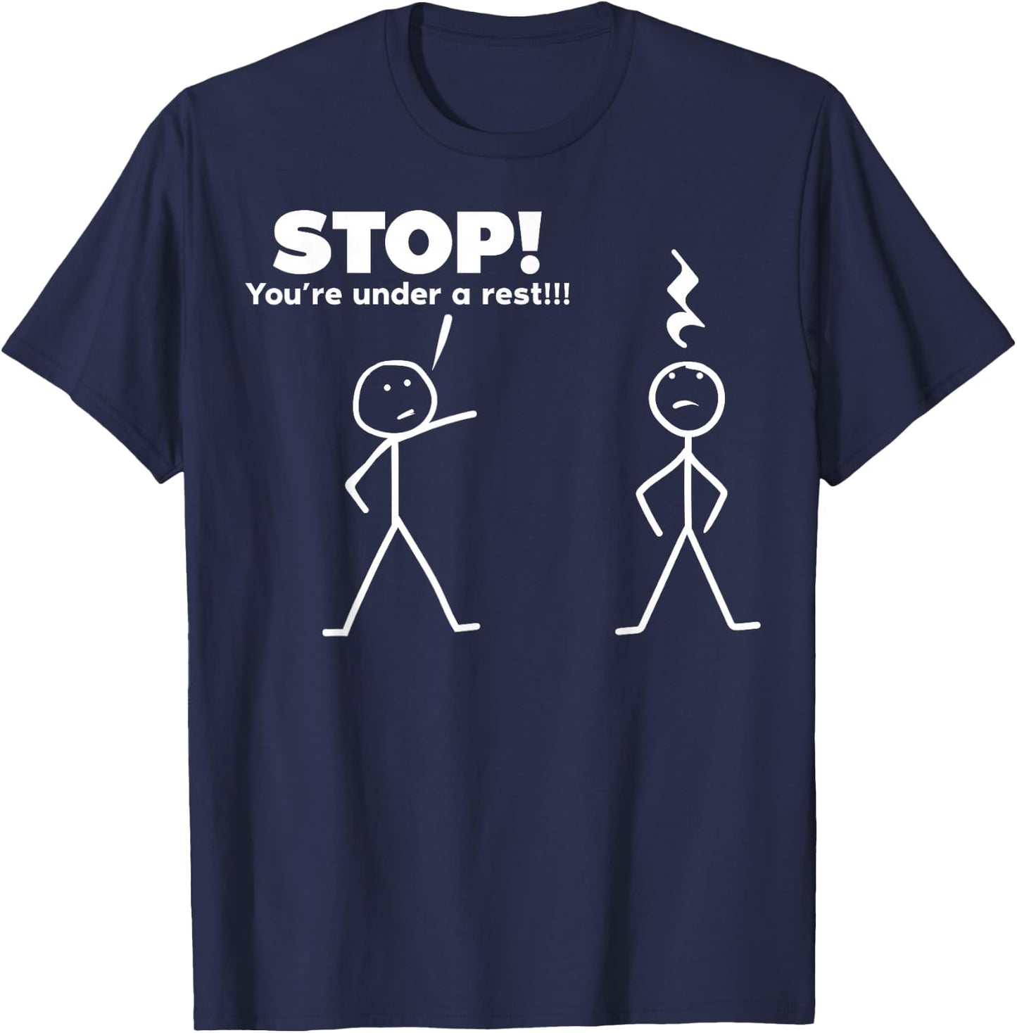 Stop You're Under A Rest T-Shirt - T-Shirt | Navy