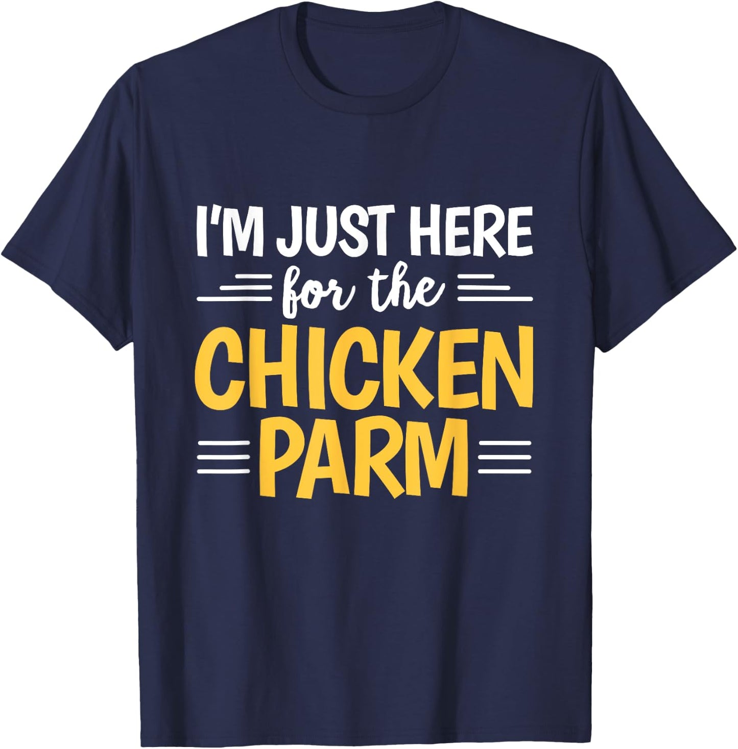 Chicken Parm Italian Quote for a Chicken Parmesan fan T-Shirt - T-Shirt | Navy