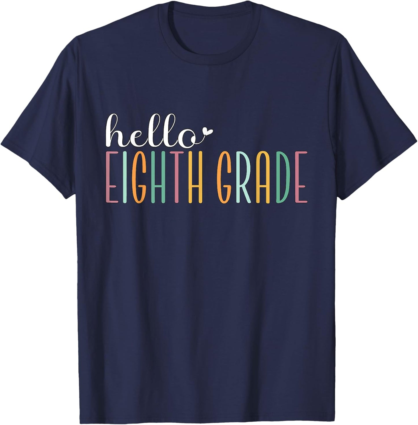 Hello Eighth Grade, Cute 8th Grade Team Students Teachers Men Women Girls Kids T-Shirt - T-Shirt | Navy