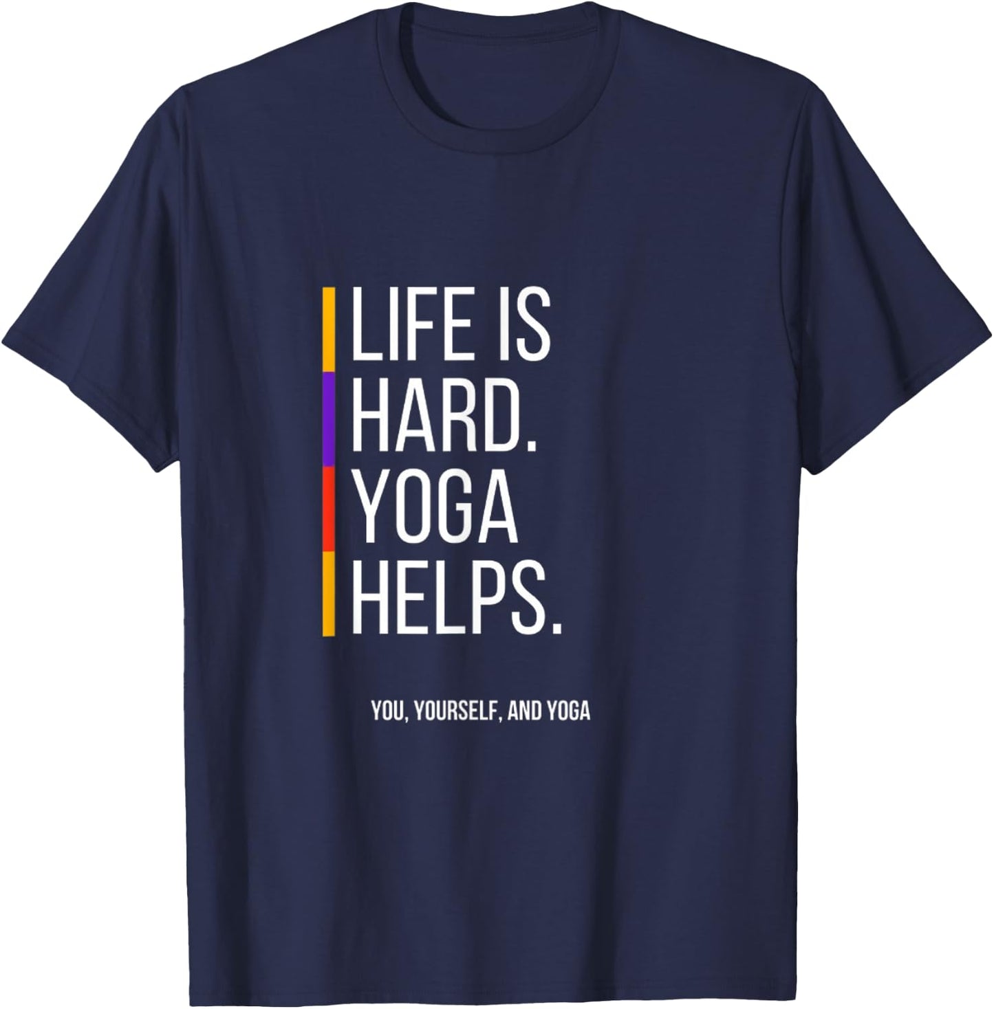Life is Hard. Yoga Helps T-Shirt - T-Shirt | Navy